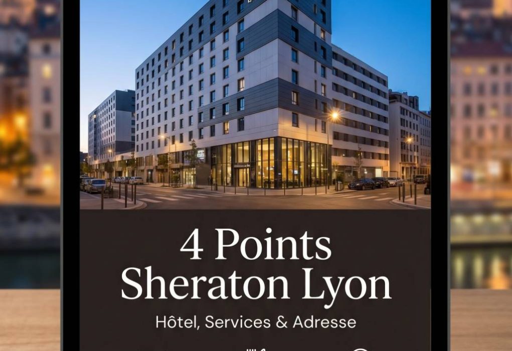 4 points sheraton à Lyon : hôtel, services et adresse
